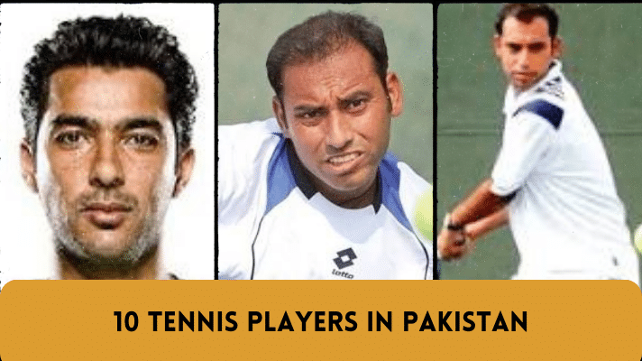 Top 10 Tennis Players in Pakistan