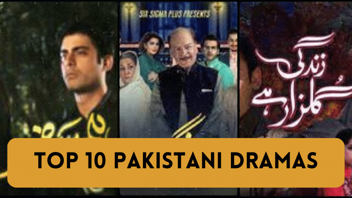 Top 10 Pakistani Dramas