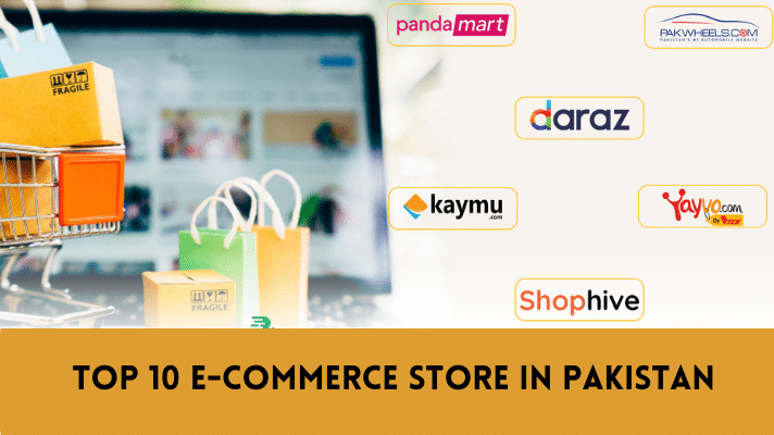Top 10 E-commerce Stores in Pakistan