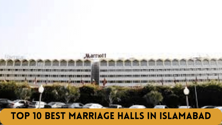 Top 10 Best Marriage Halls in Islamabad