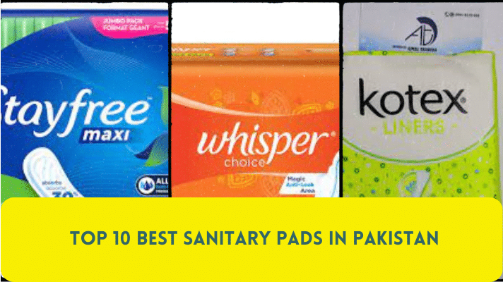 Discover the top 10 Best Sanitary Pads in Pakistan