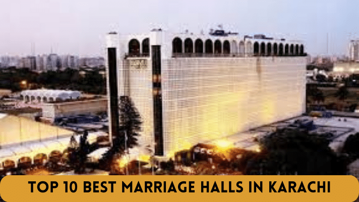 Top 10 Best Marriage Halls in Karachi
