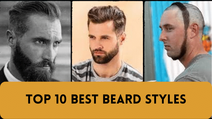 Top 10 Best Beard Styles