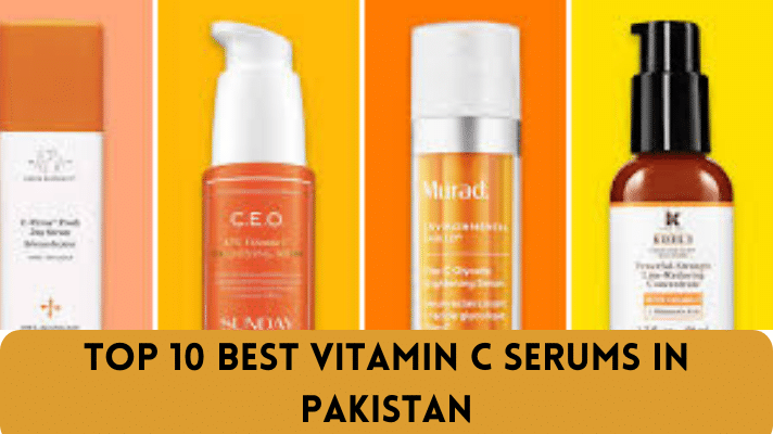 Top 10 Best Vitamin C Serums in Pakistan