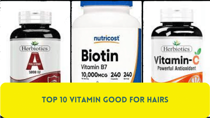Discover the Top 10 vitamin good for hairs