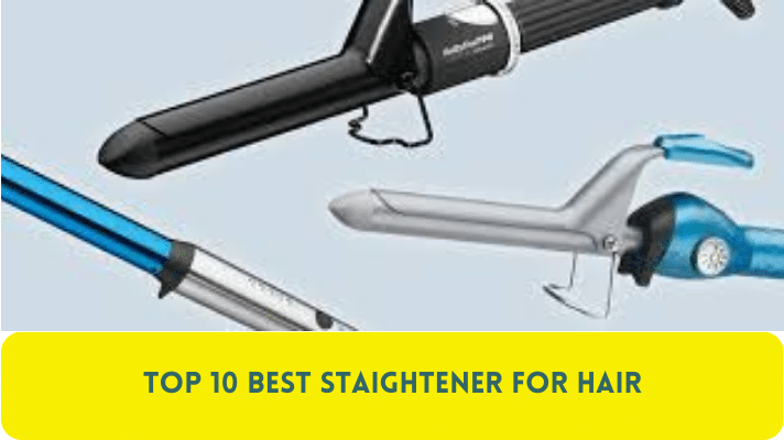 the Top 10 Best staightener for hair