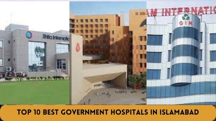 Top 10 Best Government Hospitals in Islamabad