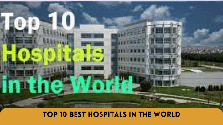 Top 10 Best Hospitals in the World