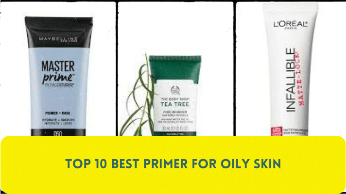 Discover the top 10 best primer for oily skin