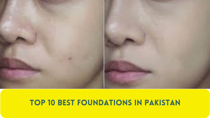 Top 10 Best Foundations in Pakistan