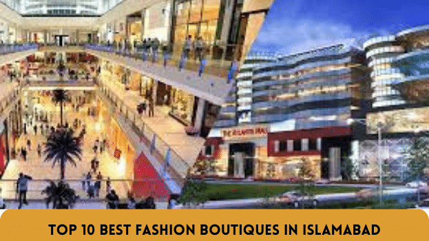 Top 10 Best Fashion Boutiques in Islamabad