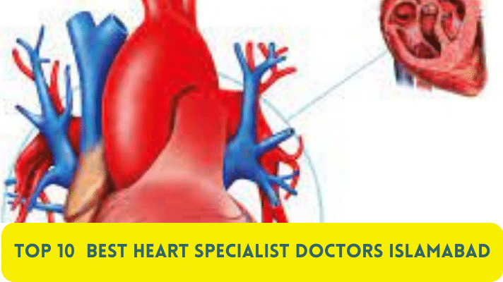 Top 10 Best Heart Specialist Doctors in Islamabad