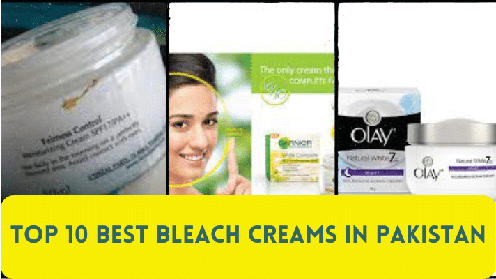 Discover the Top 10 Best Bleach Creams in Pakistan