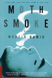 Moth Smoke" by Mohsin Hamid