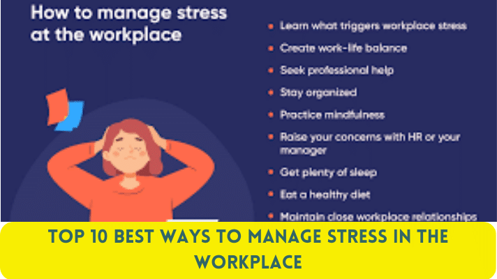 Top 10 Best Ways to Manage Stress in the Workplace