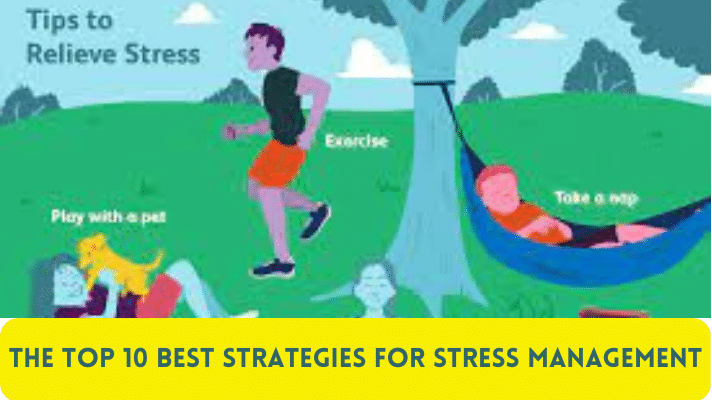 The Top 10 Best Strategies for Stress Management