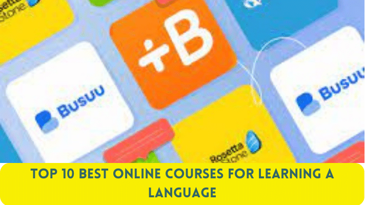Top 10 Best Online Courses for Learning a Language