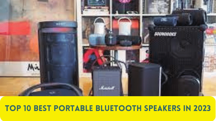 Top 10 Best Portable Bluetooth Speakers in 2023
