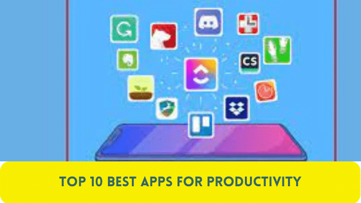 Top 10 Best Apps for Productivity