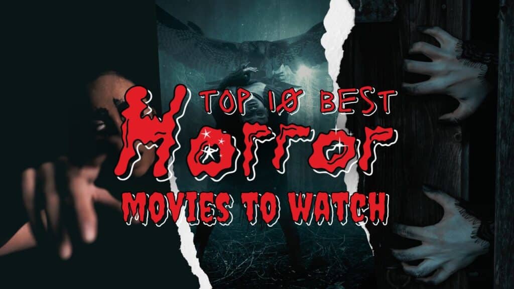 Top 10 Scariest Horror Movies