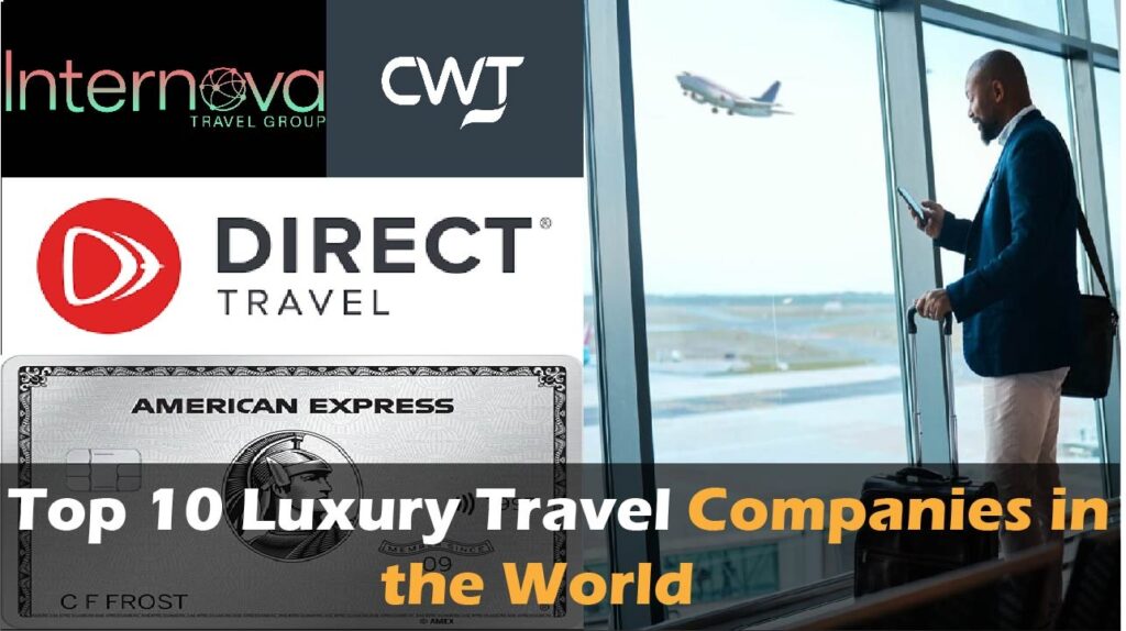 Top 10 Luxury Travel Companies in the World