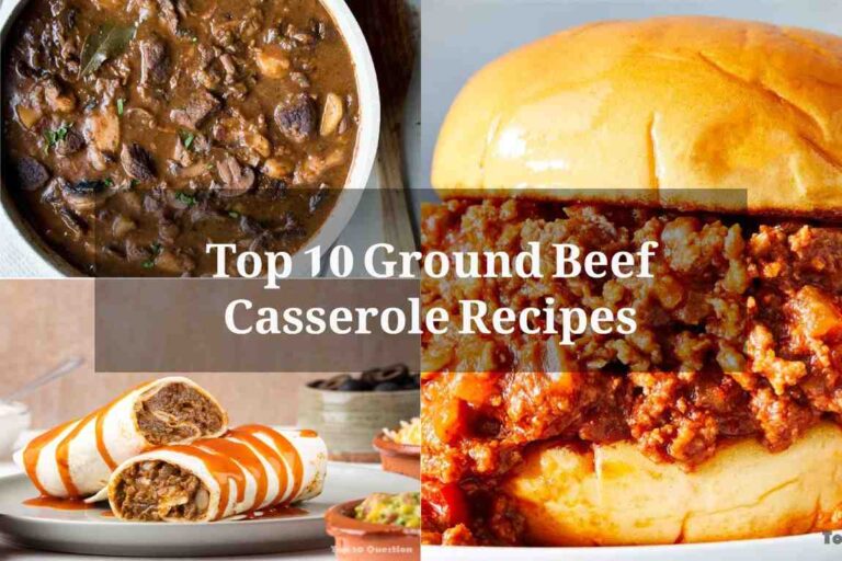 Top 10 Ground Beef Casserole Recipes