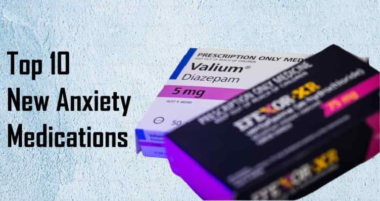 Top 10 New Anxiety Medications